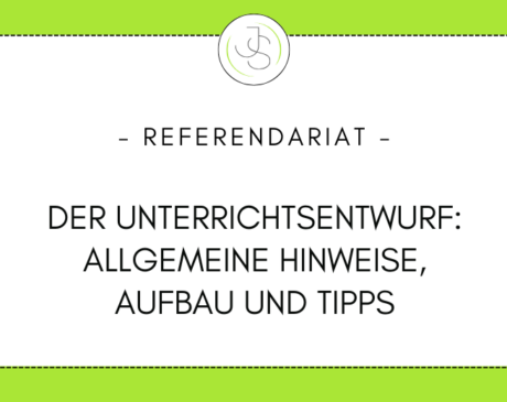 Der Unterrichtsentwurf Teil 1: Allgemeine Hinweise, Aufbau und Tipps