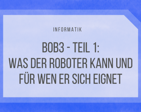 Bob3 - Was der Roboter kann und was nicht