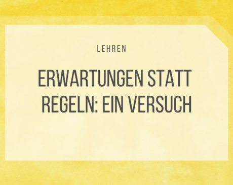 Erwartungen statt Regeln: Ein Versuch