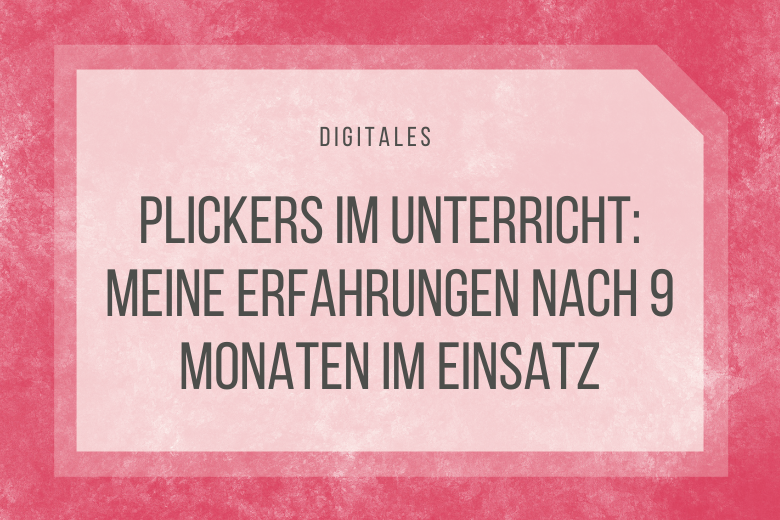 Plickers im Mathematikunterricht hat mich sehr voran gebracht. Meine Erfahrungen