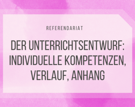 Der Unterrichtsentwurf - Teil 4