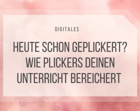 Plickers sorgt im Unterricht für Schüleraktivierung, Motivierung und Spaß.