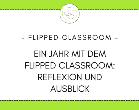 1 Jahr mit dem Flipped Classroom