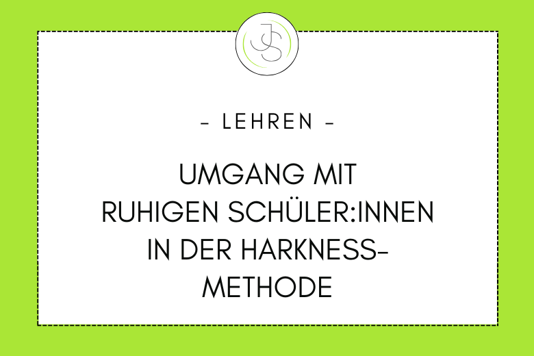 Umgang mit ruhigen Schüler:innen in der Harkness-Methode