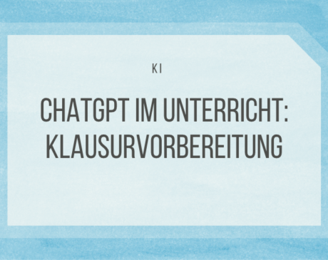 ChatGPT zur Klausurvorbereitung