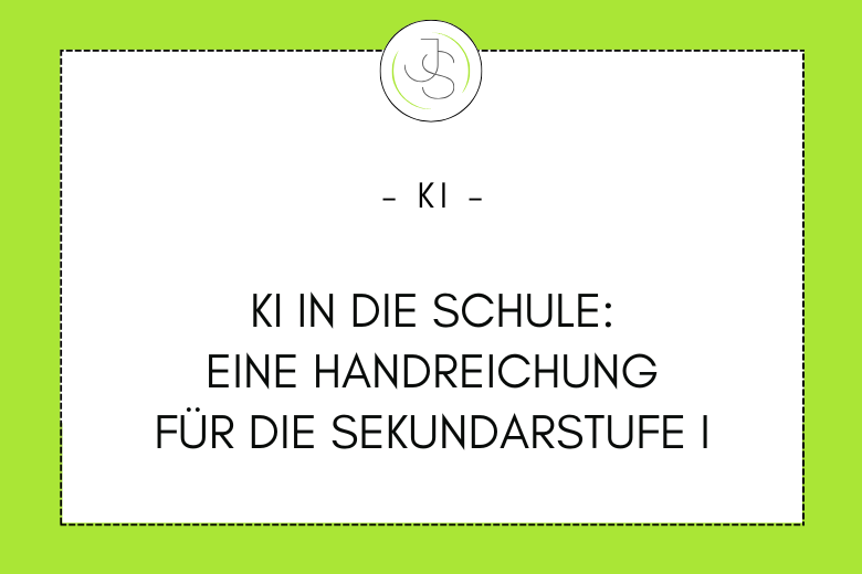 Eine KI-Handreichung für die Sekundarstufe I
