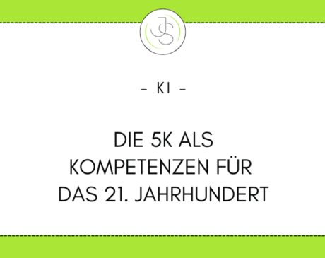 Die 5K-Kompetenzen für das 21. Jahrhundert